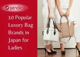 10 Popular Luxury Bag Brands in Japan for Ladies